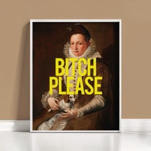 Bitch Please Poster Classic Portrait Altered Art